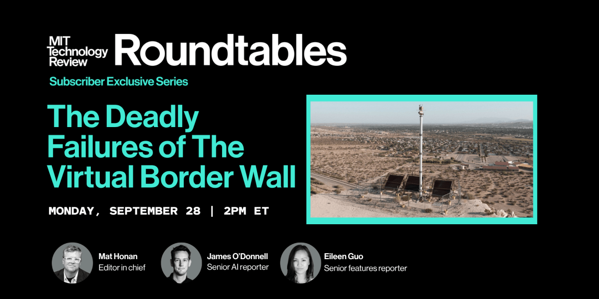 Roundtables: The Deadly Failures of The Virtual Border Wall
